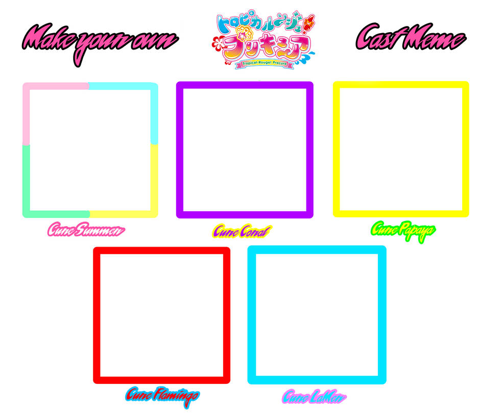 Make your own Tropical Rouge Precure Cast Meme by Joshuat1306 on DeviantArt