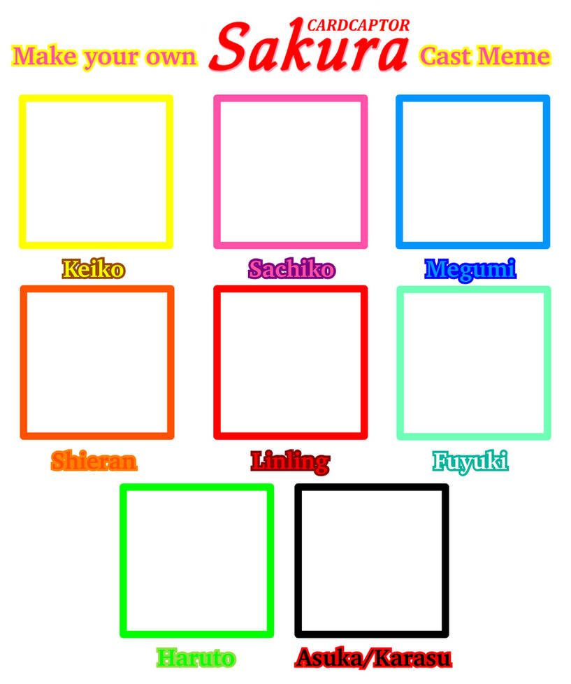 Sakra Cast Make your own Cardcaptor Sakura Cast Meme 4 by Joshuat1306 on DeviantArt