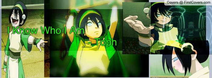 Toph - I Know Who I Am