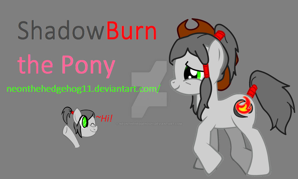 Shadow Burn Shadow Burn the Pony (new O.C.!) by NeonTheHedgehog11 on DeviantArt