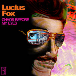 Lucius Fox- Chaos Before my Eyes