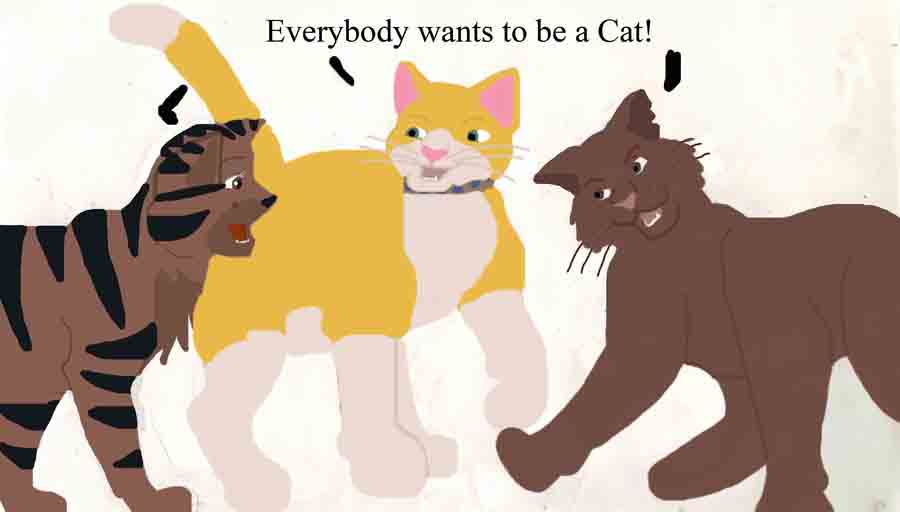 Everybody wants to be a Cat