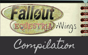 Fallout Equestria: Wings Compilation Archive