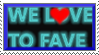-we love to fave-