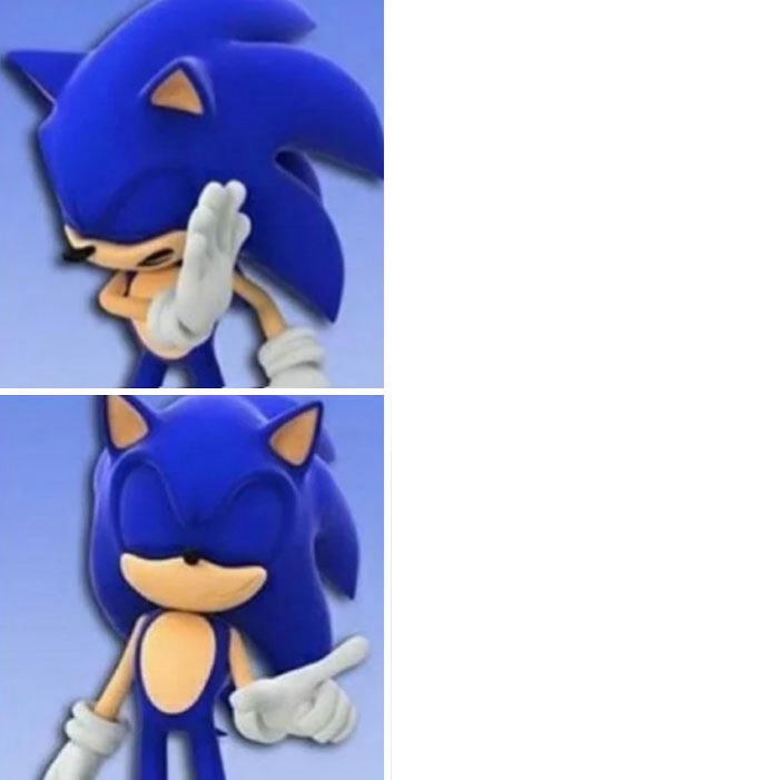 Drake Posting Meme (Sonic The Hedgehog) Template by Josael281999 on