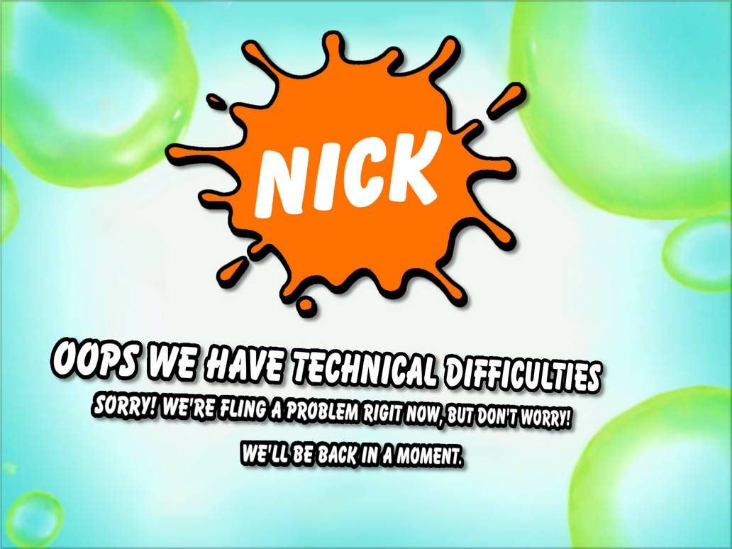 A Custom Nick technical difficulties screen by kolbynash86 on DeviantArt