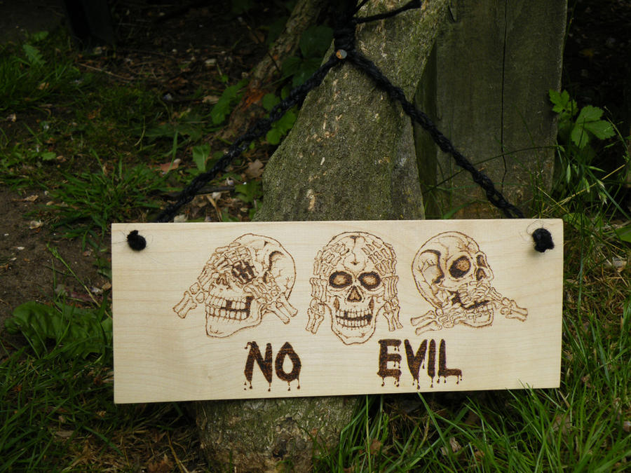 Not Evil Sign Pyrography No Evil sign by littleme1969 on DeviantArt