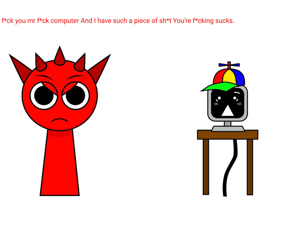Raddy swearing at mr fun computer by kasiee4 on DeviantArt