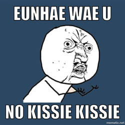 Wae u no kissie