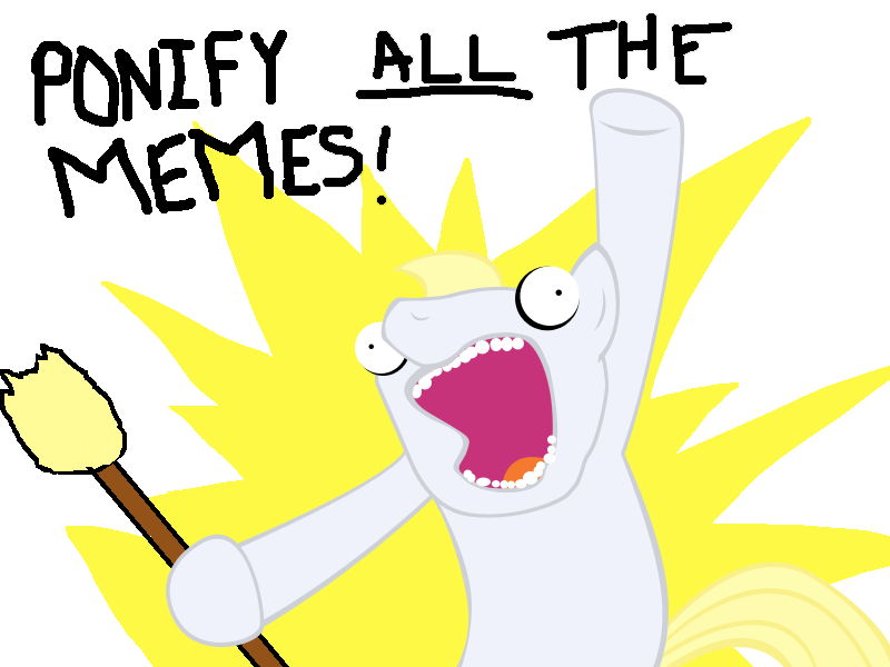 Ponify all the memes?