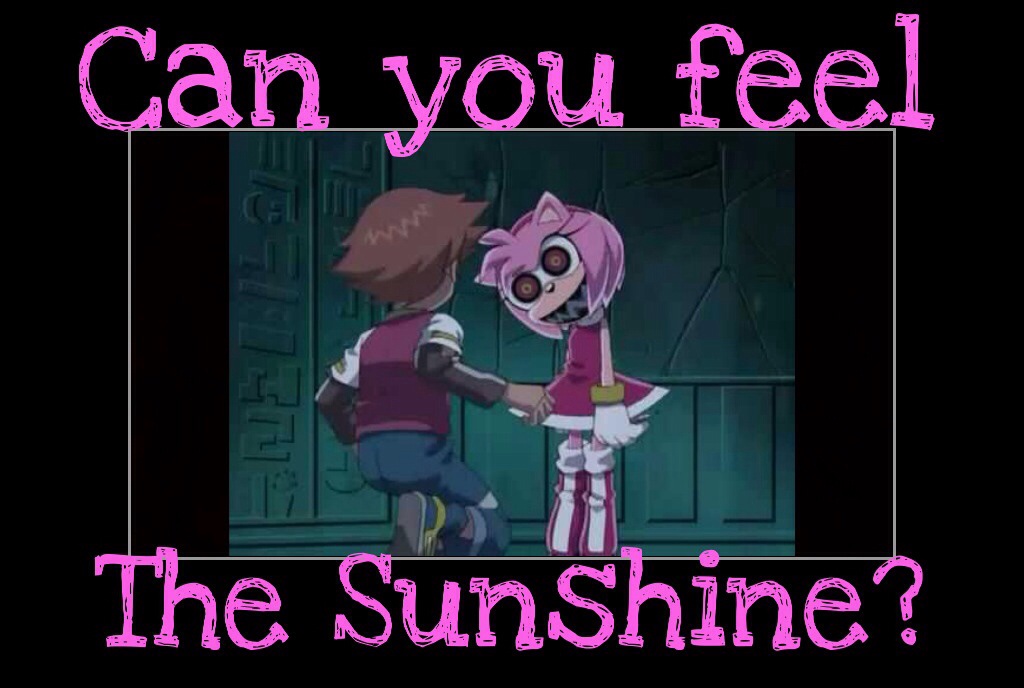 Can You Feel The Sunshine?...