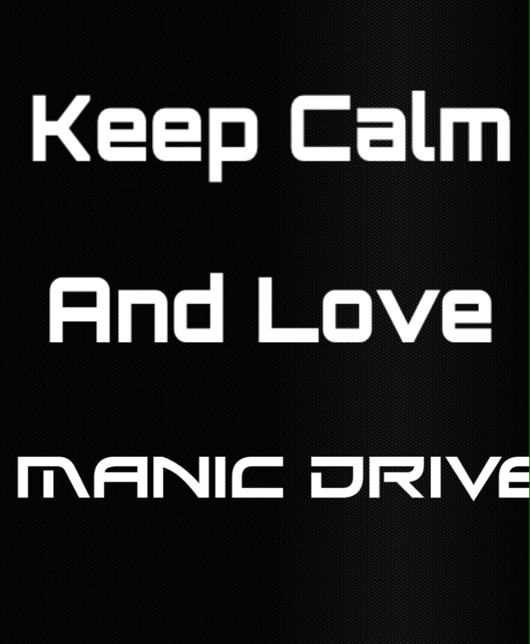 Keep Calm And Love Manic Drive