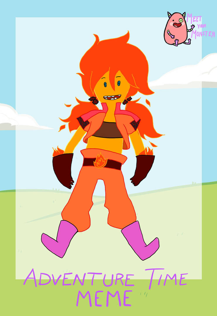 Mym Adventure Time Meme Elliot Flame citizen by hinausagibaby on