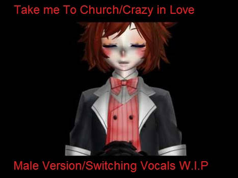 [MMD] Crazy in Love/Take me to church Male Version