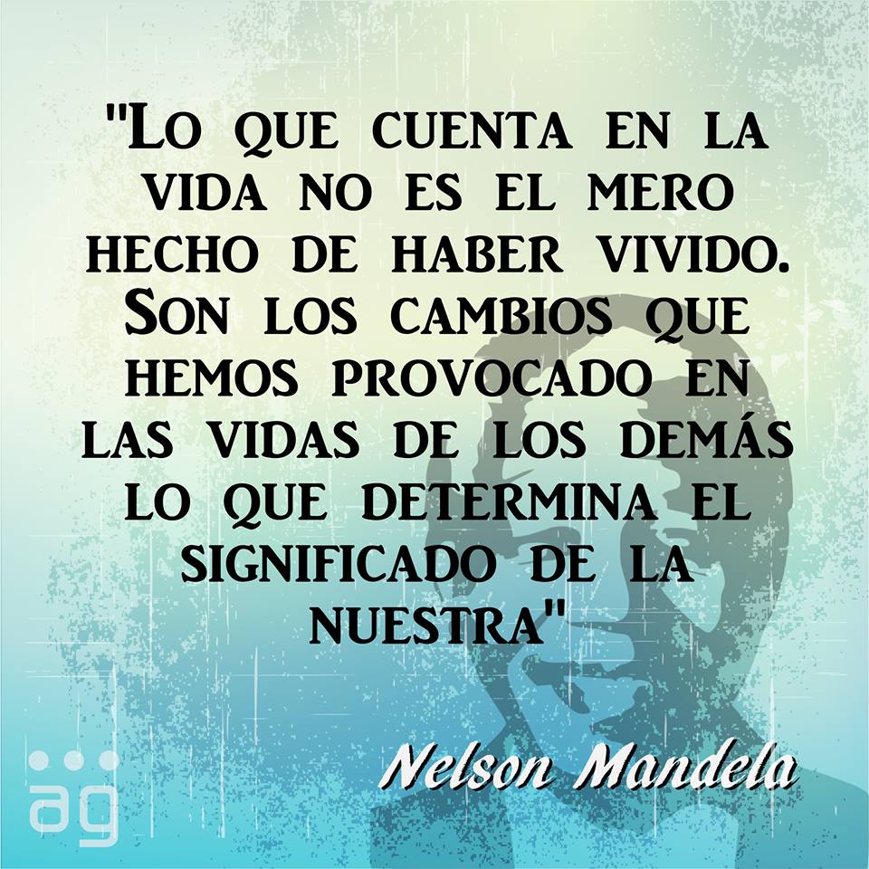 Lo que cuenta en la vida... por Nelson Mandela