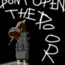 Don't Open The Door...
