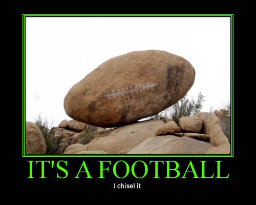It's a football...