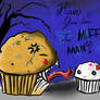 LOL. WUT, MUFFIN MAN?