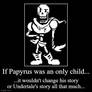 If Papyrus was an only child...