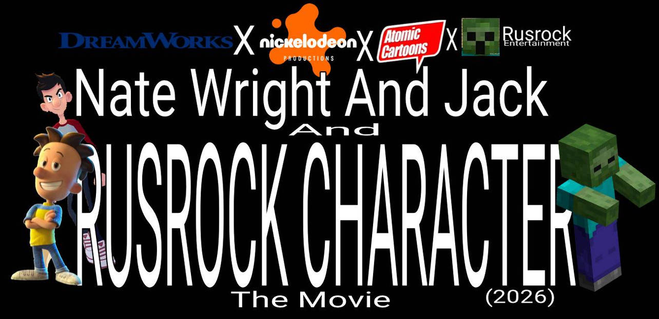 Nate Wright/Jack And Rusrock Character The Movie by monsterschool2009 ...