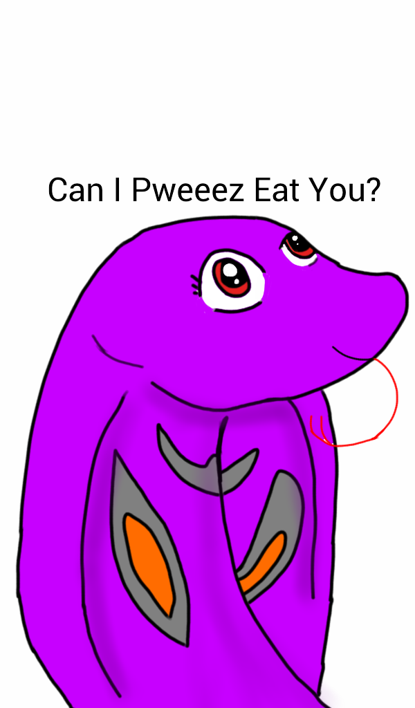 Can I Pweez Eat You?