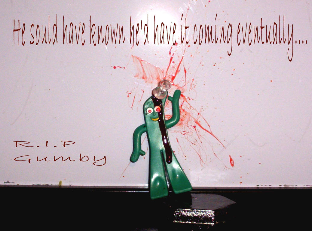 Death of Gumby by childofsilence on DeviantArt
