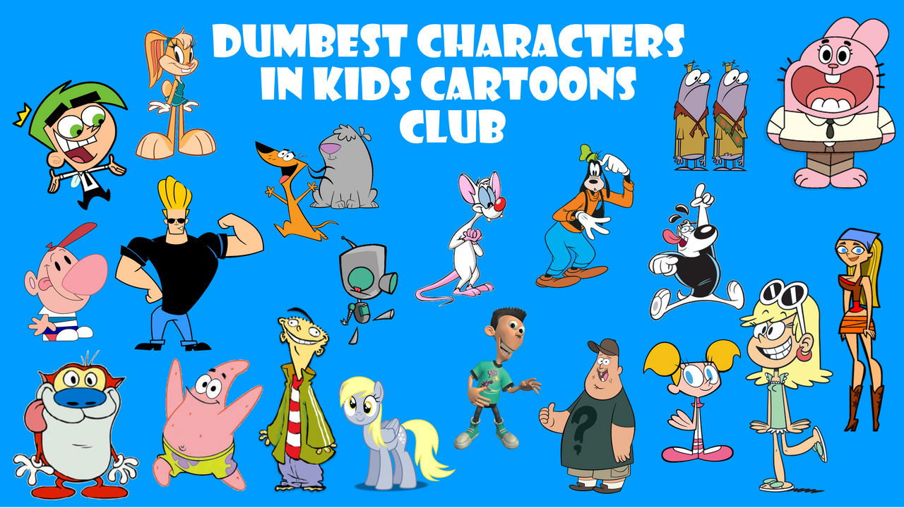 Dumbest Cartoon Characters In Kids Cartoons Club by Alexmination98