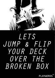 Jump flip yout deck......