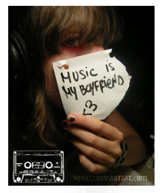 Music is my boyfriend