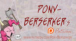 Pony-Berserker's Patreon Banner by Pony-Berserker