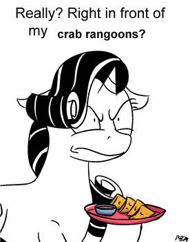 Really? Right in front of my CRAB RANGOONS?