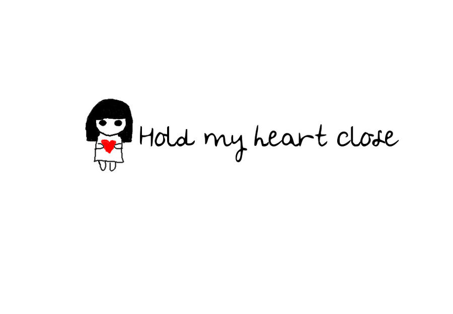 Hold My Heart Close