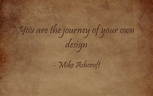 You Are The Journey of your own Design