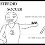 Steroid Soccer