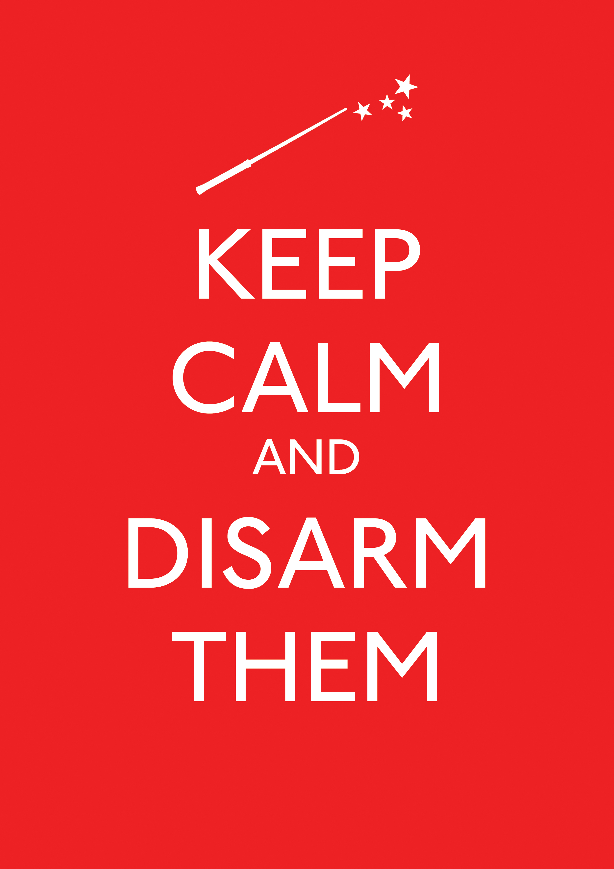 Keep Calm and Disarm Them