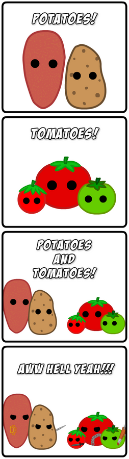 Potatoes and Tomatoes