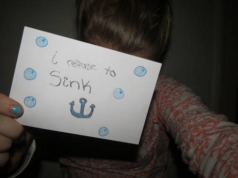 I refuse to sink..