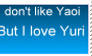 Don't like yaoi but love yuri