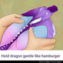 Hold dragon gentle like hamburger