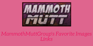 MammothMuttGroup's Favorite Links