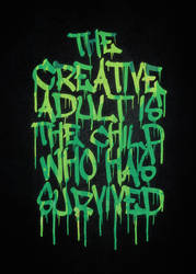 The Creative Adult is the Child Who Has Survived by mrsbadbugs