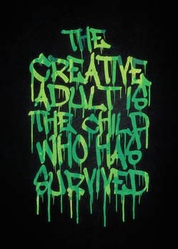 The Creative Adult is the Child Who Has Survived