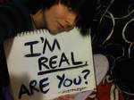 I'm Real, Are You? by slicermorgan