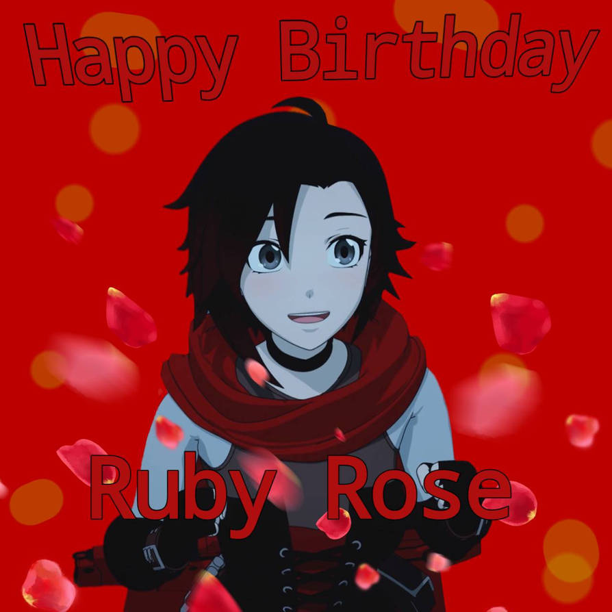 Happy Birthday To Ruby Rose by Avenger2e262 on DeviantArt