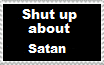 Shut Up About Satan -stamp-