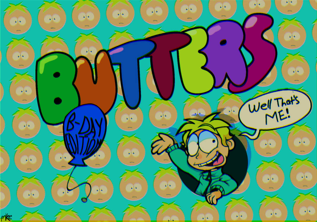 EVERYONE KNOWS ITS BUTTERS by mikescotch on DeviantArt