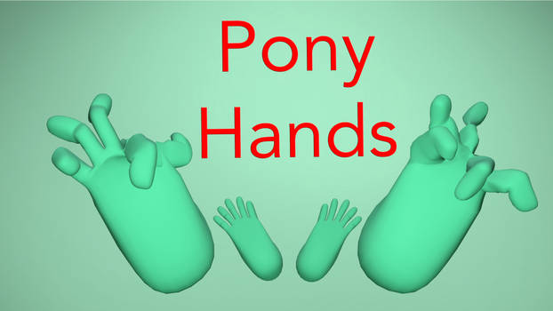 Pony Hands [DL]