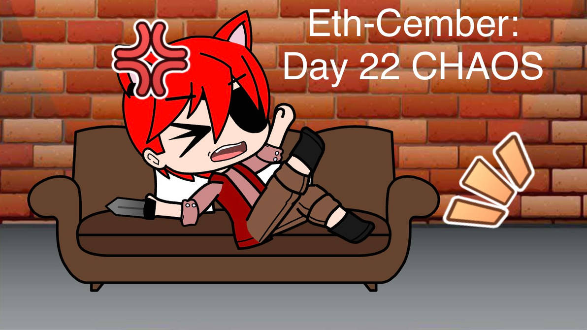 Eth-Cember Day 22: CHAOS by mnelson38 on DeviantArt