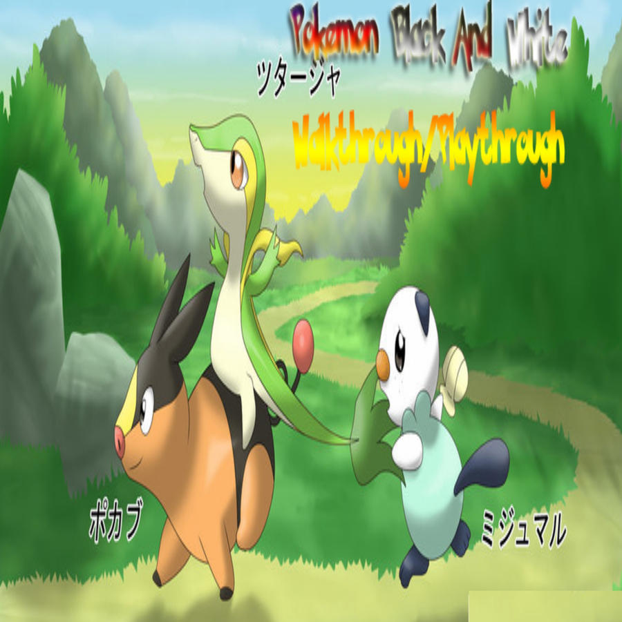 Pokemon BlackWhite Walkthrough By IronMawileTv On DeviantArt pokemon-blackwhite-walkthrough-by-ironmawiletv-on-deviantart