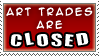 Art Trades Closed